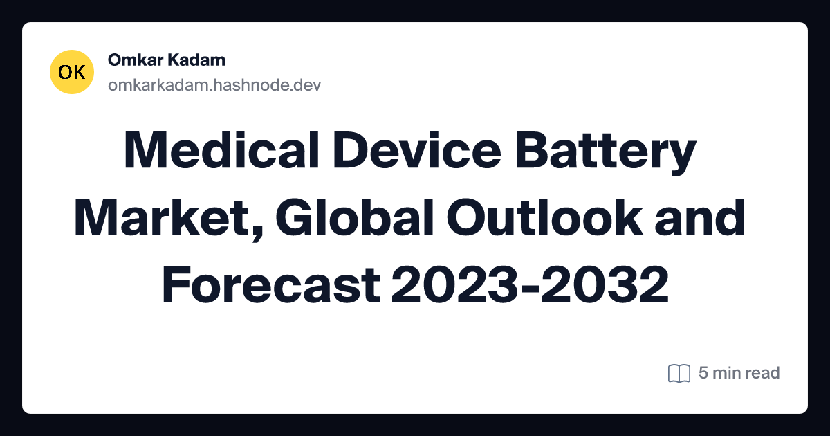 Medical Device Battery Market, Global Outlook and Forecast 2023-2032