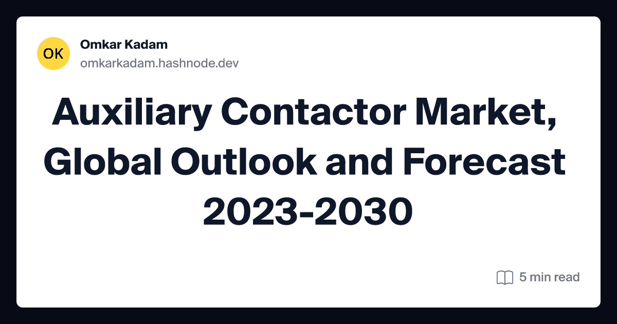 Auxiliary Contactor Market, Global Outlook and Forecast 2023-2030