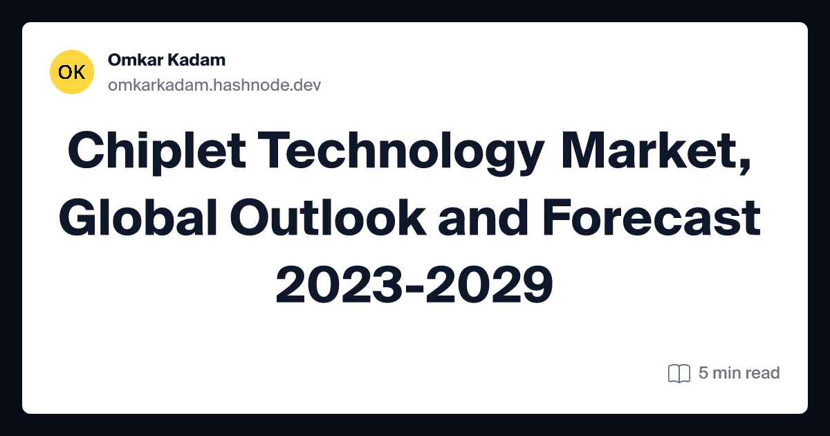 Chiplet Technology Market, Global Outlook and Forecast 2023-2029