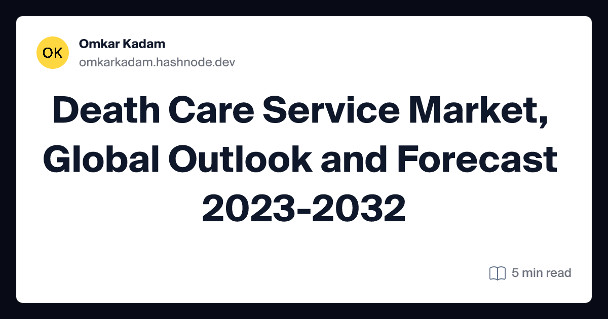 Death Care Service Market, Global Outlook and Forecast 2023-2032