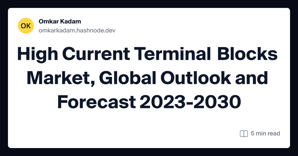 High Current Terminal Blocks Market, Global Outlook and Forecast 2023-2030